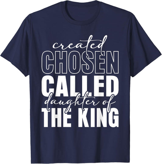 Created Chosen Called Daughter Of King Christian Quote Women T-Shirt - T-Shirt | Navy