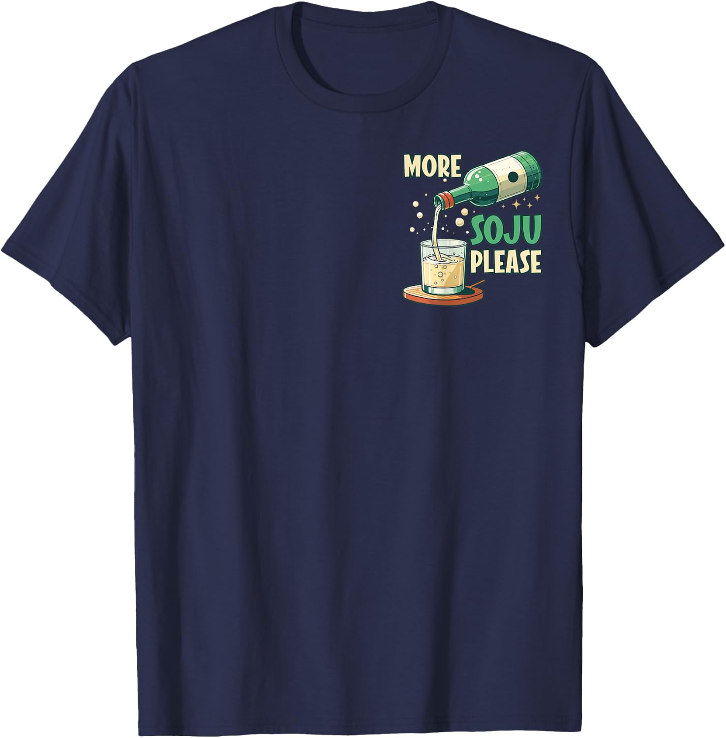 More Soju Please Korean Drink Lover T-Shirt - T-Shirt | Navy