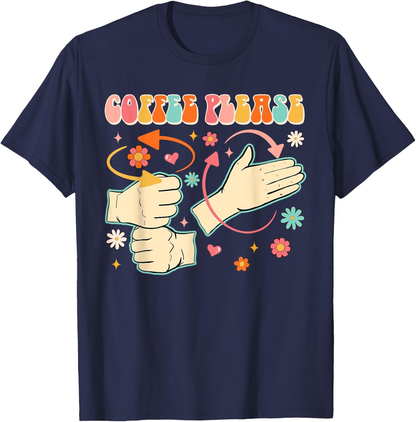 Coffee Please American Sign Language ASL Teacher Groovy T-Shirt - T-Shirt | Navy