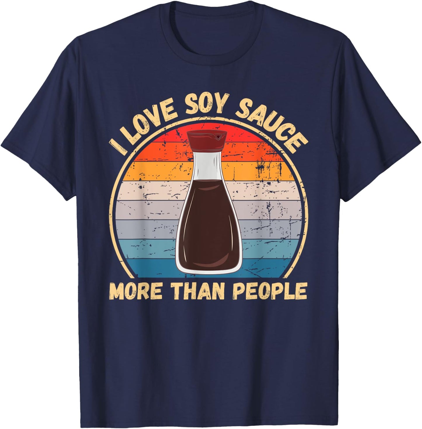 Vintage I Love Soy Sauce More Than People Soy Sauce Lovers T-Shirt - T-Shirt | Navy