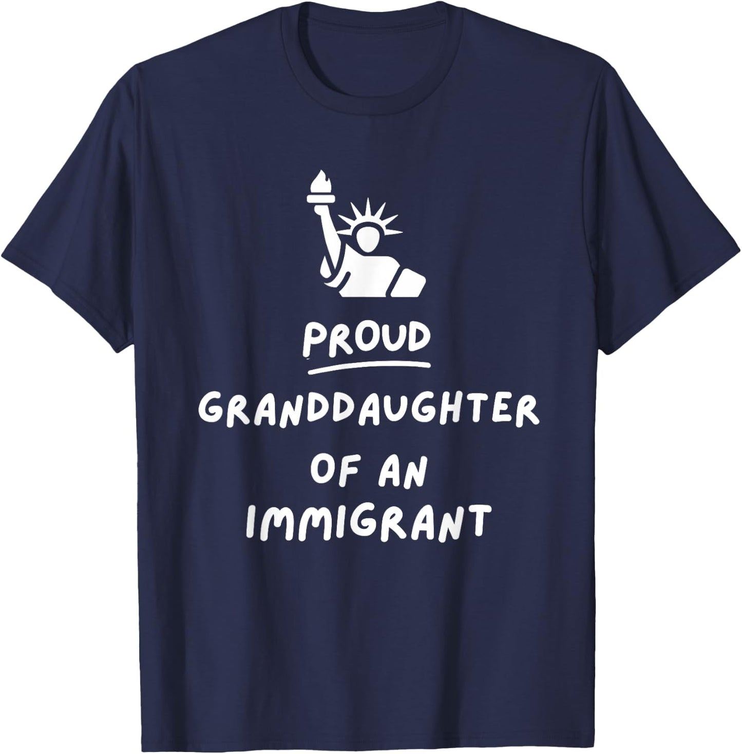 Proud Granddaughter of an Immigrant, Citizenship T-Shirt - T-Shirt | Navy