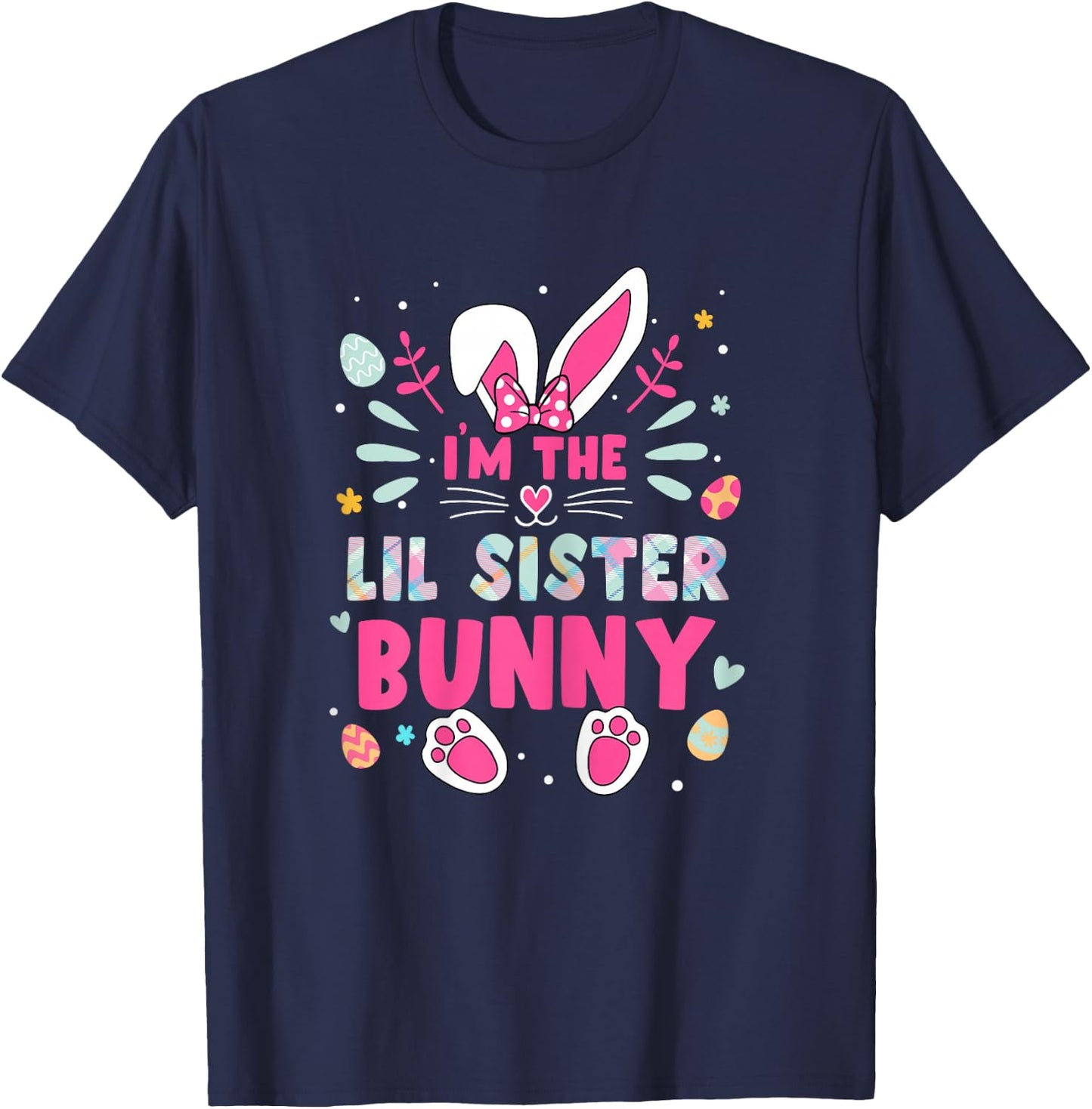 I'm The Lil sister Bunny Happy Easter Lil sister Bunny Lover T-Shirt - T-Shirt | Navy