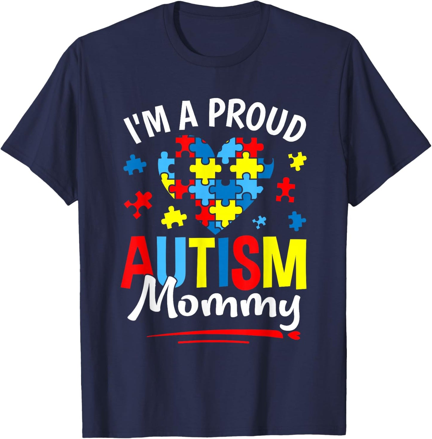 I'm A Proud Autism Mommy Heart Puzzle Autism Awareness T-Shirt - T-Shirt | Navy