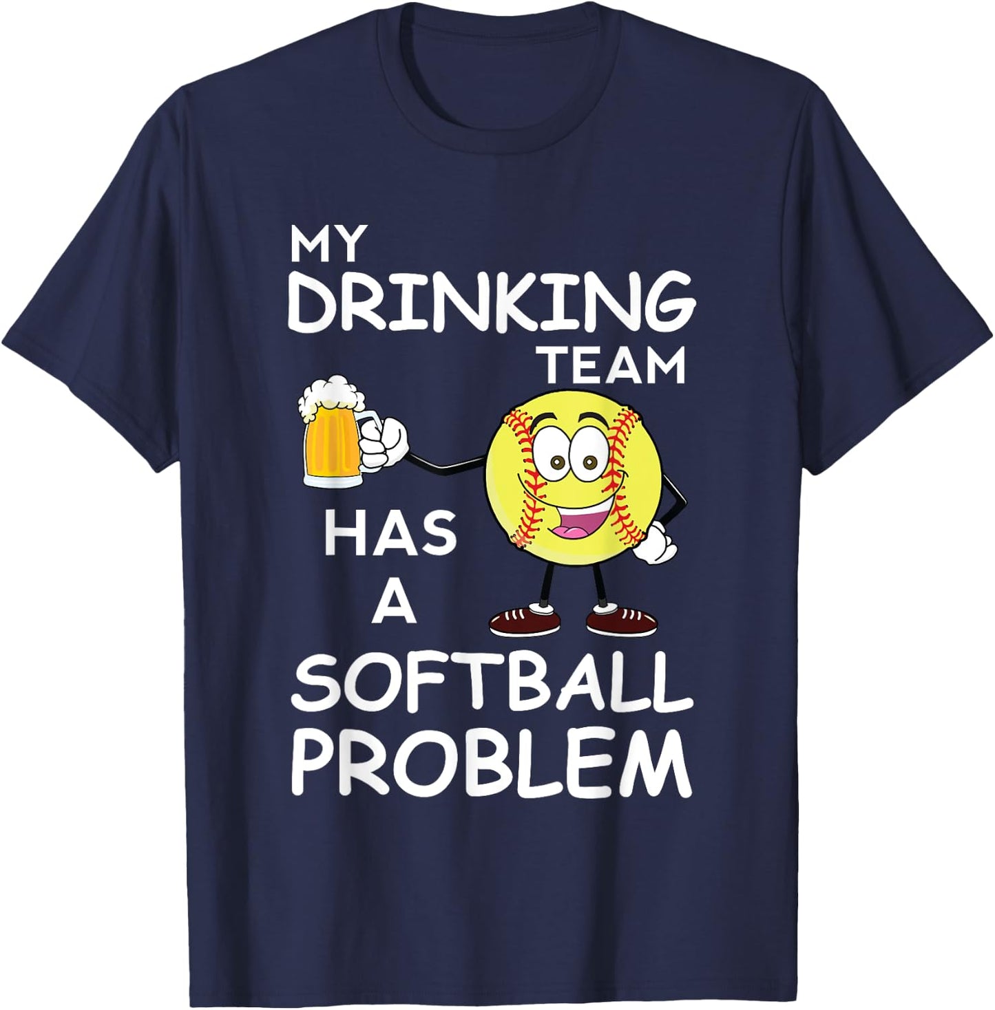 My Drinking Team Has A Softball Problem Funny Dad T-Shirt - T-Shirt | Navy