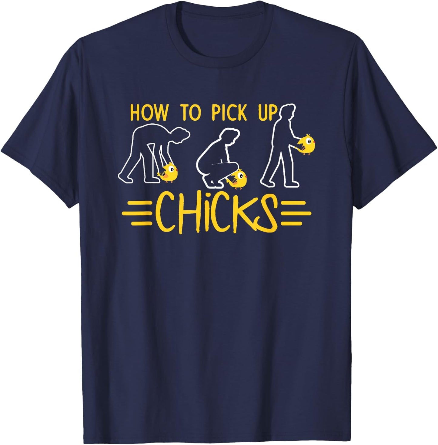 How To Pick Up Chicks Funny Cute Chicken Joke Lover T-Shirt - T-Shirt | Navy