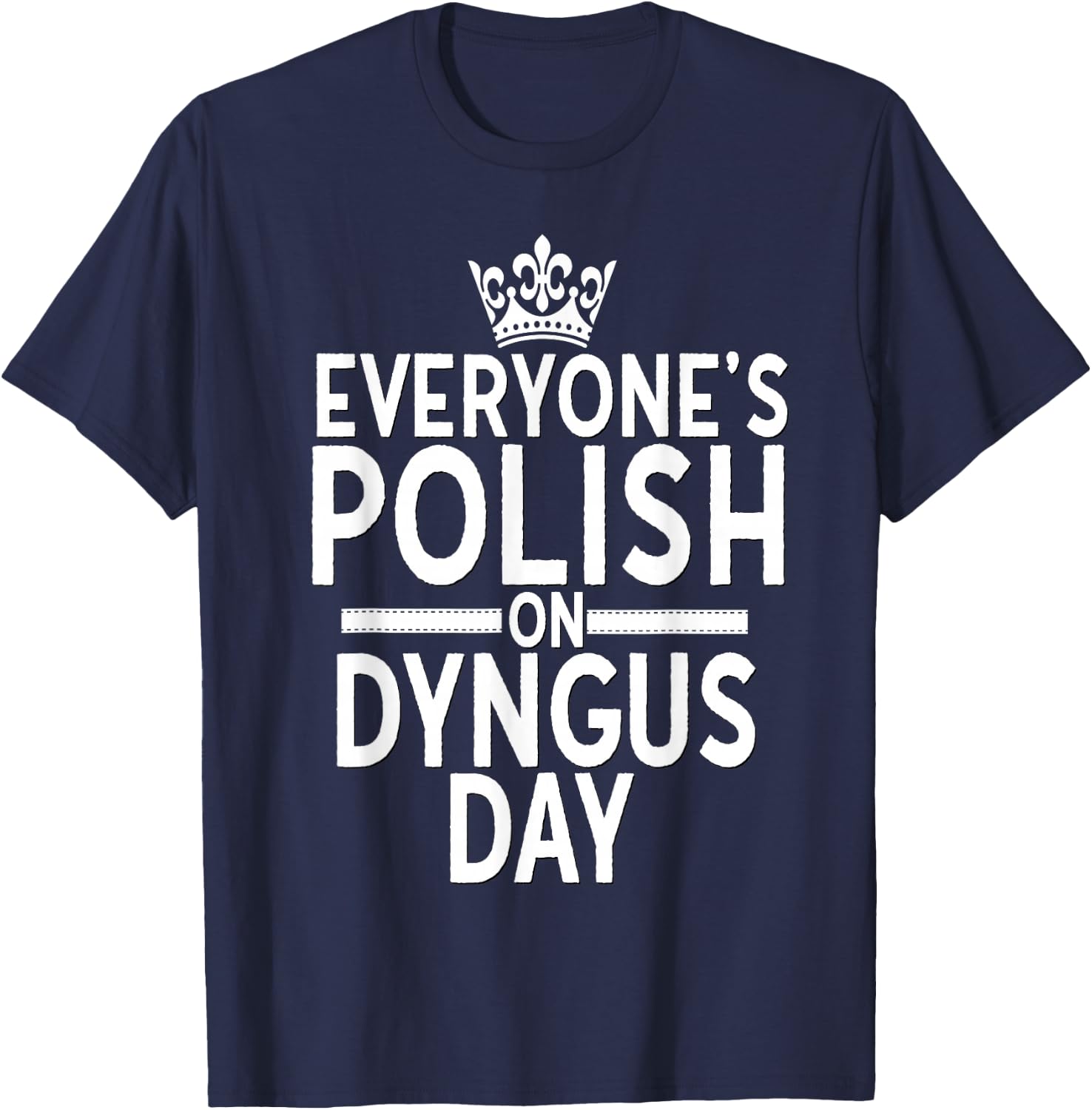 Everyones Polish On Dyngus Day Shirt Poland Pride Buffalo T-Shirt - T-Shirt | Navy