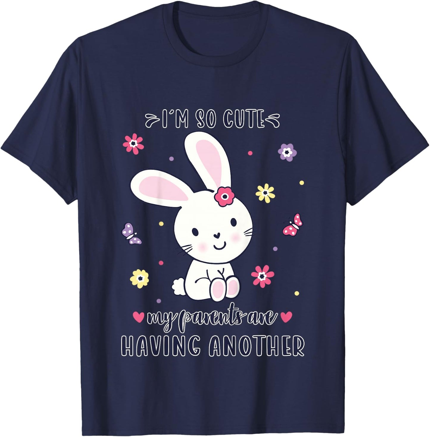 I'm So Cute My Parents Are Having Another baby announcement T-Shirt - T-Shirt | Navy