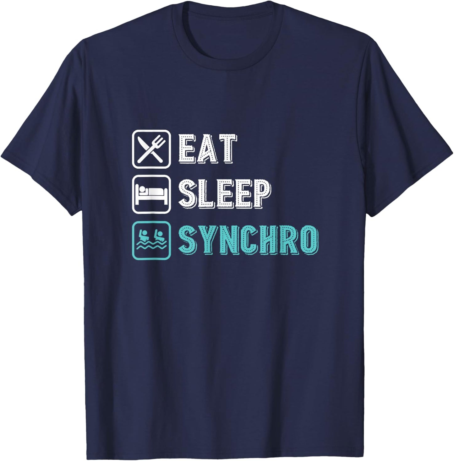 Synchronized Swimming, Swimming, Team, Eating, Sleeping, Synchro T-Shirt - T-Shirt | Navy