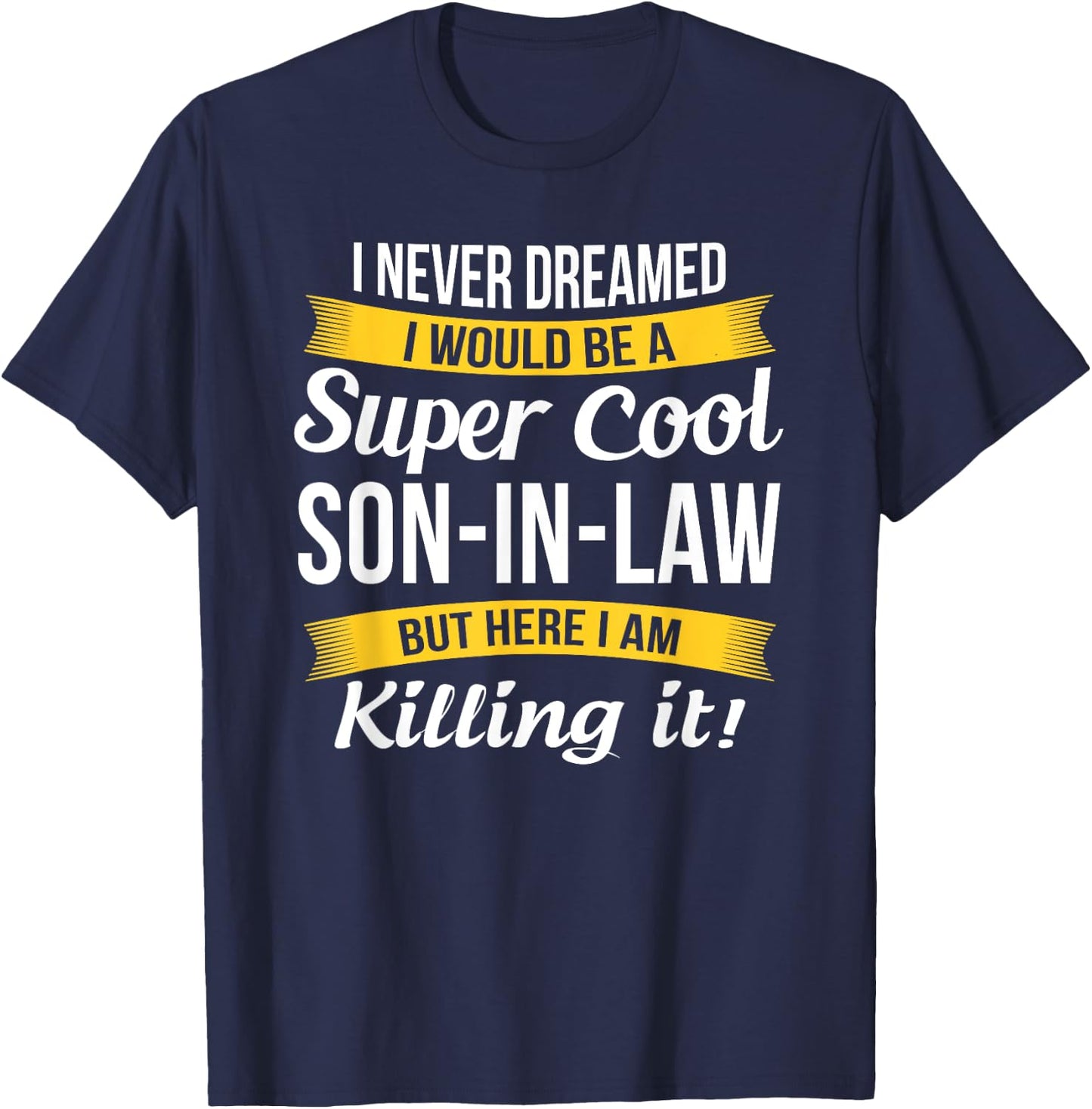 Son in Law Shirt Funny Gift T-Shirt - T-Shirt | Navy