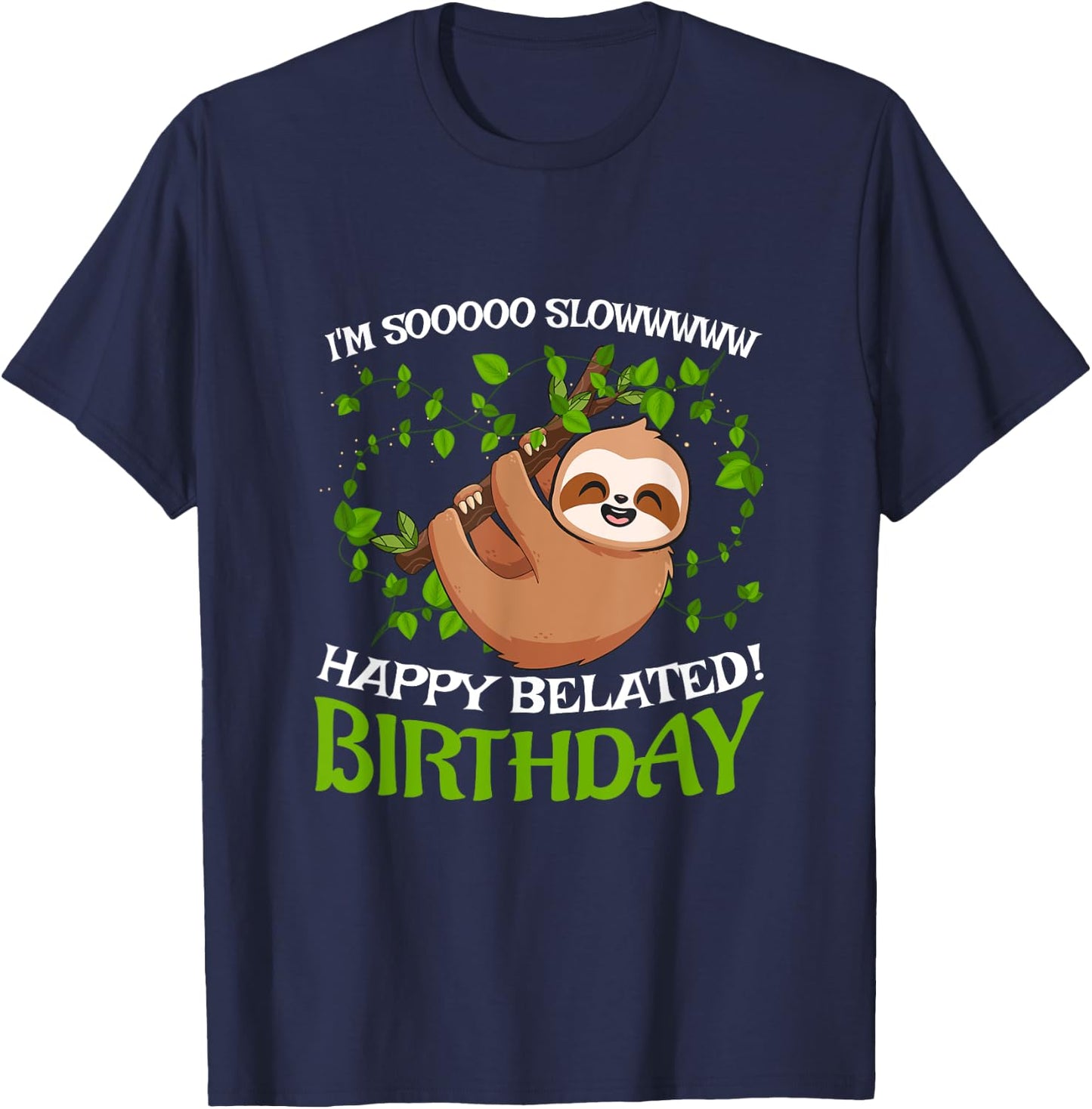 I'm Sooo Slowww Happy Belated Birthday Funny Slot Lover T-Shirt - T-Shirt | Navy