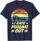 I Hate Pulling Out Camping Trailer Retro Humor Camper Men T-Shirt - T-Shirt | Navy