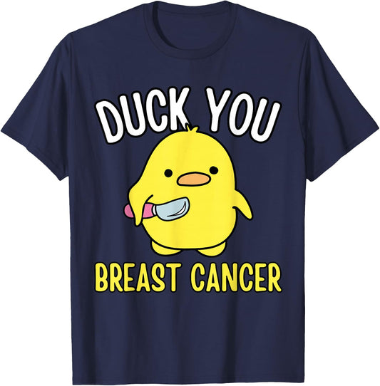 Funny Duck You Breast Cancer Awareness Survival Shirts T-Shirt - T-Shirt | Navy