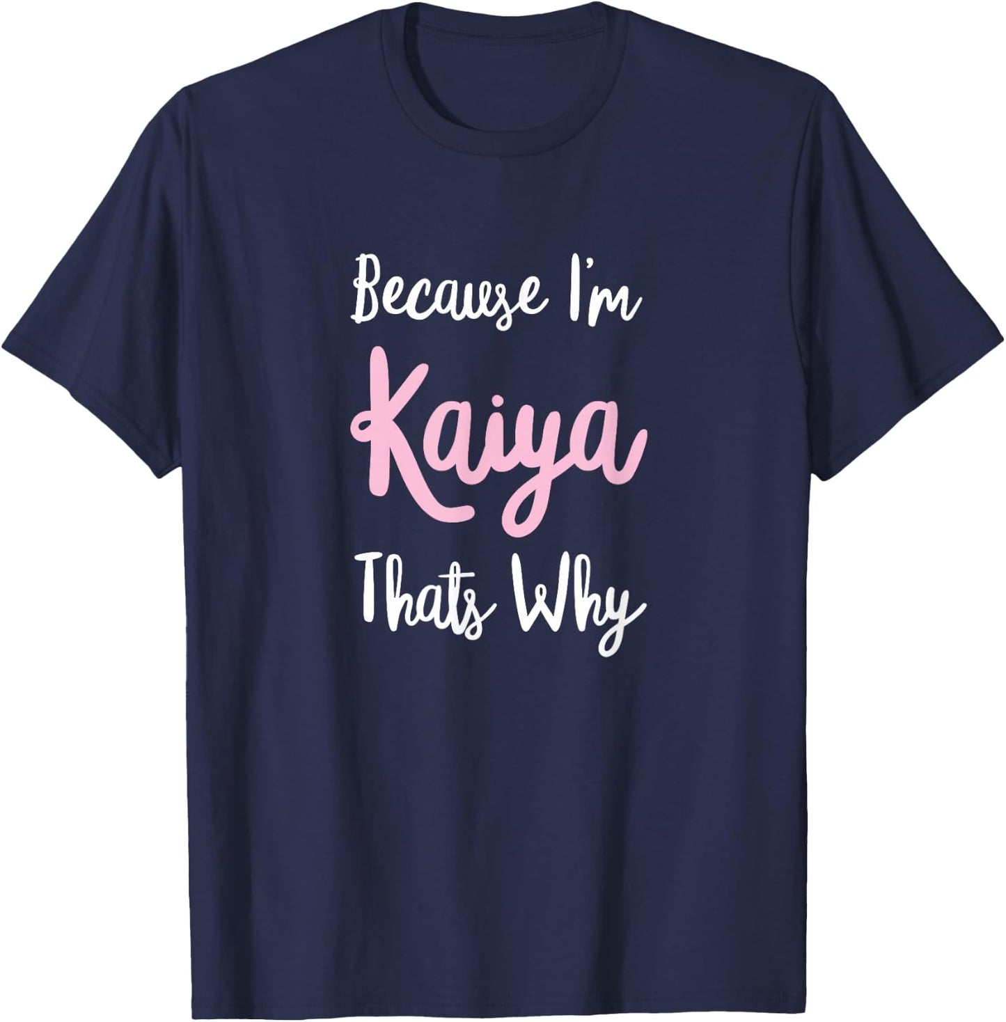Kaiya Name Personalized Custom Women Girl Pink Kids Girly T-Shirt - T-Shirt | Navy