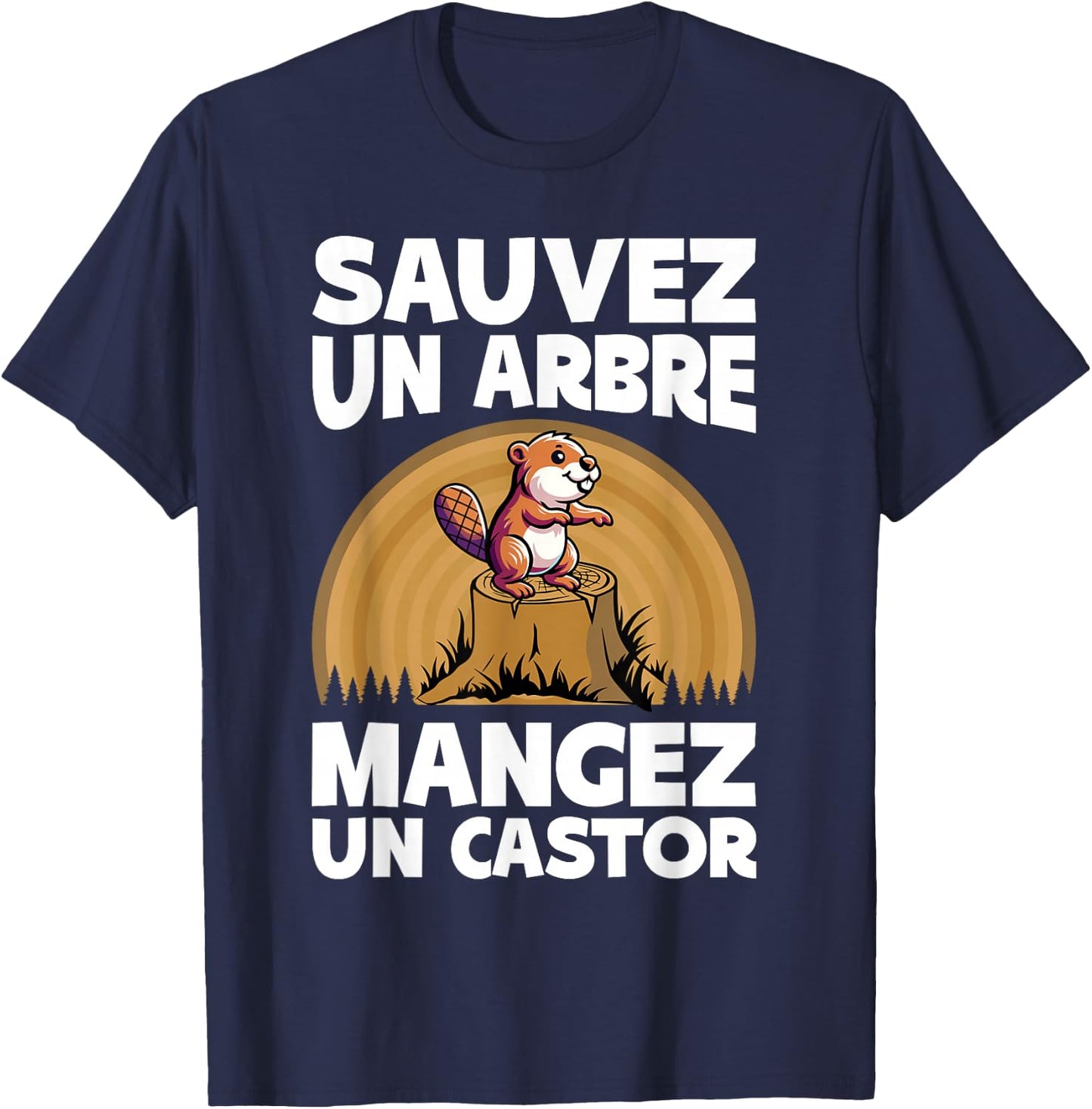 Beaver Humor | Save A Tree Eat A Beaver , Black, S T-Shirt - T-Shirt | Navy