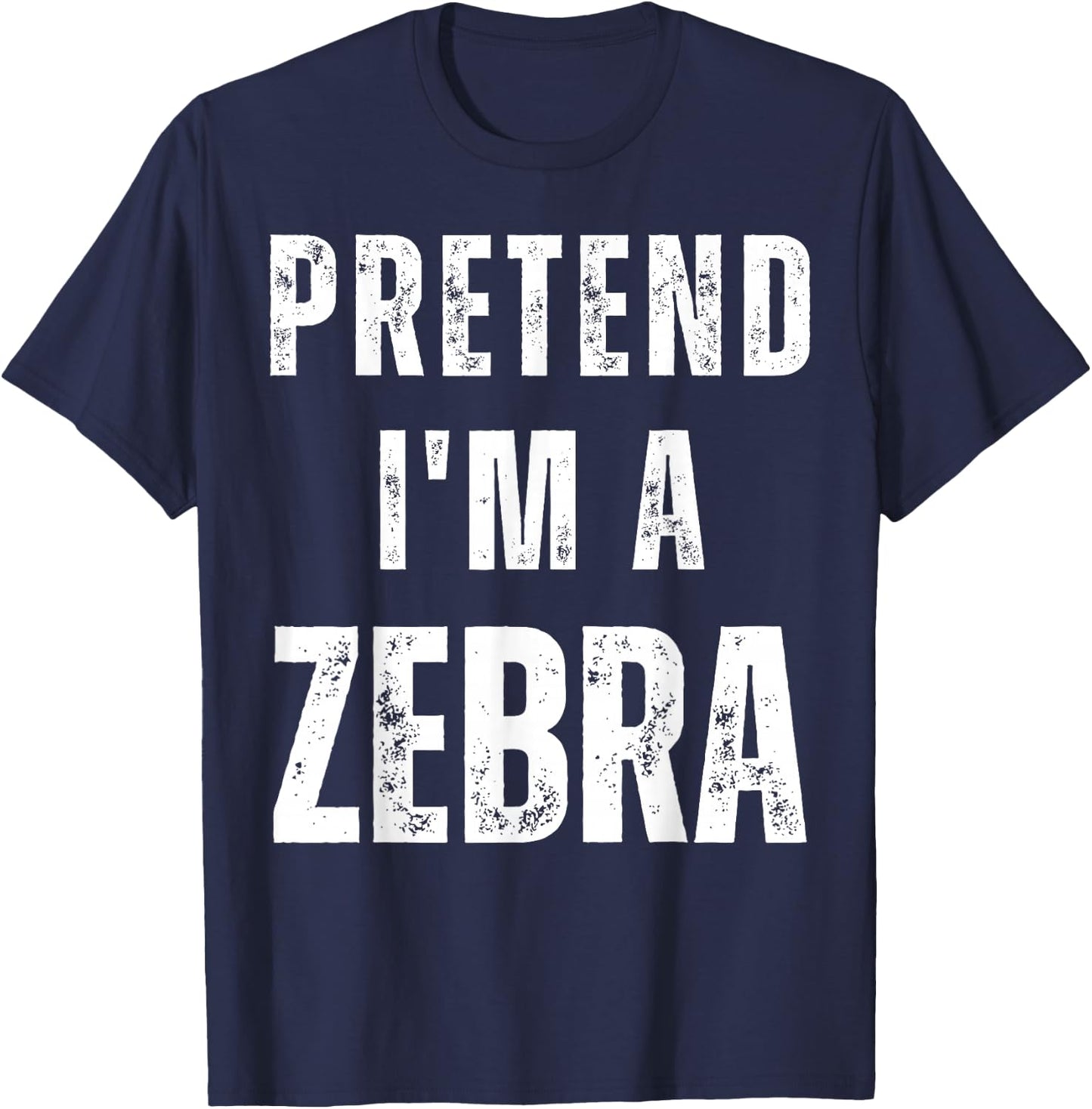 Pretend I'm a Zebra Matching Costume Funny Halloween T-Shirt - T-Shirt | Navy