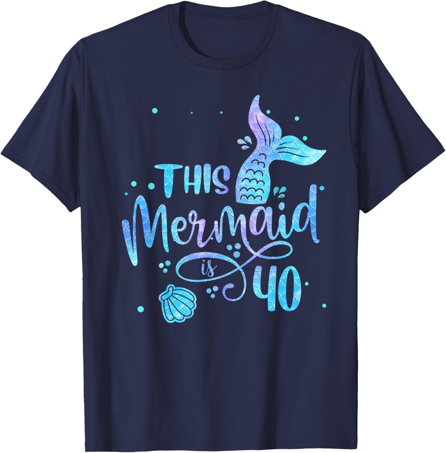 This Mermaid Is 40 Years Old 40th Birthday Mermaid Girl T-Shirt - T-Shirt | Navy
