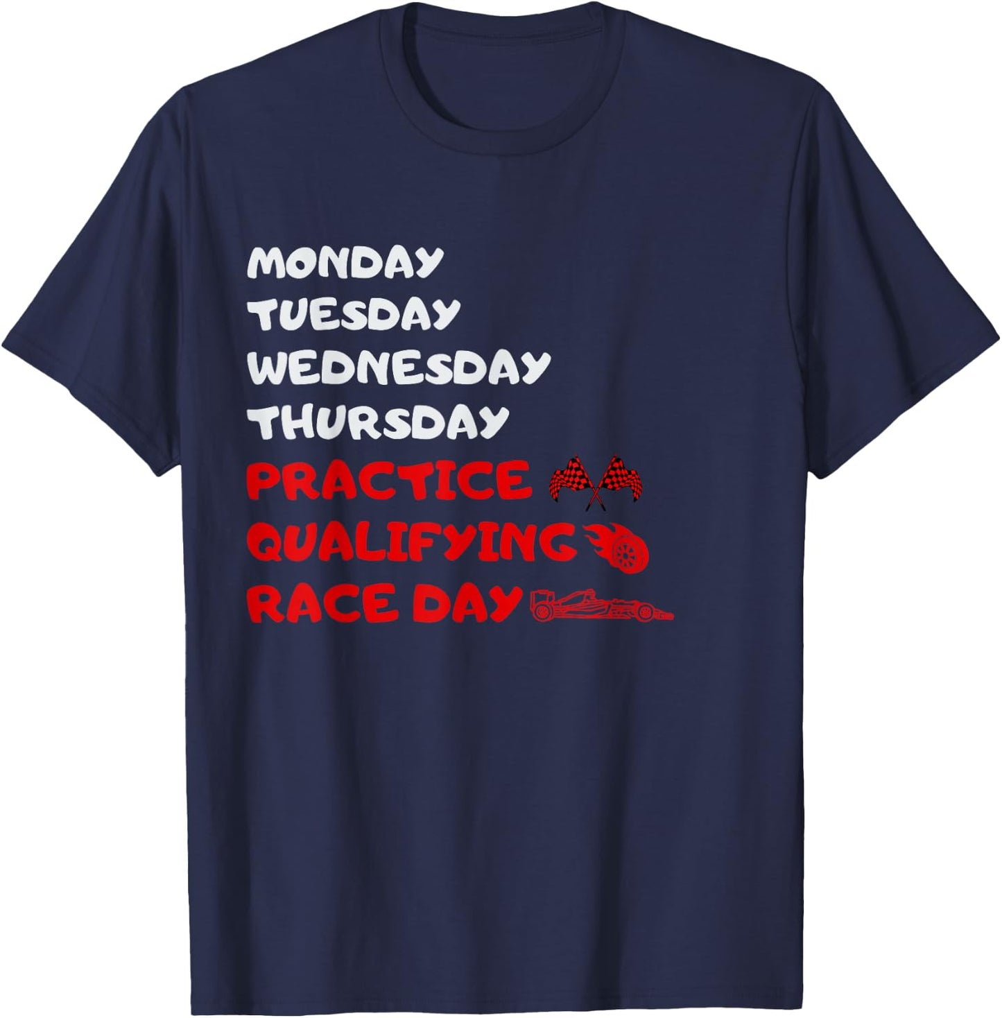 Monday Tuesday Thursday Practice Qualifying Race Day , black T-Shirt - T-Shirt | Navy