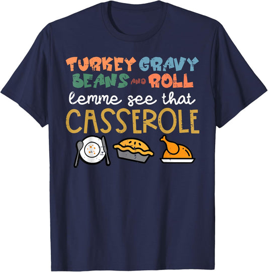 Thanksgiving Turkey Gravy Beans Roll Casserole Women Kid Men T-Shirt - T-Shirt | Navy
