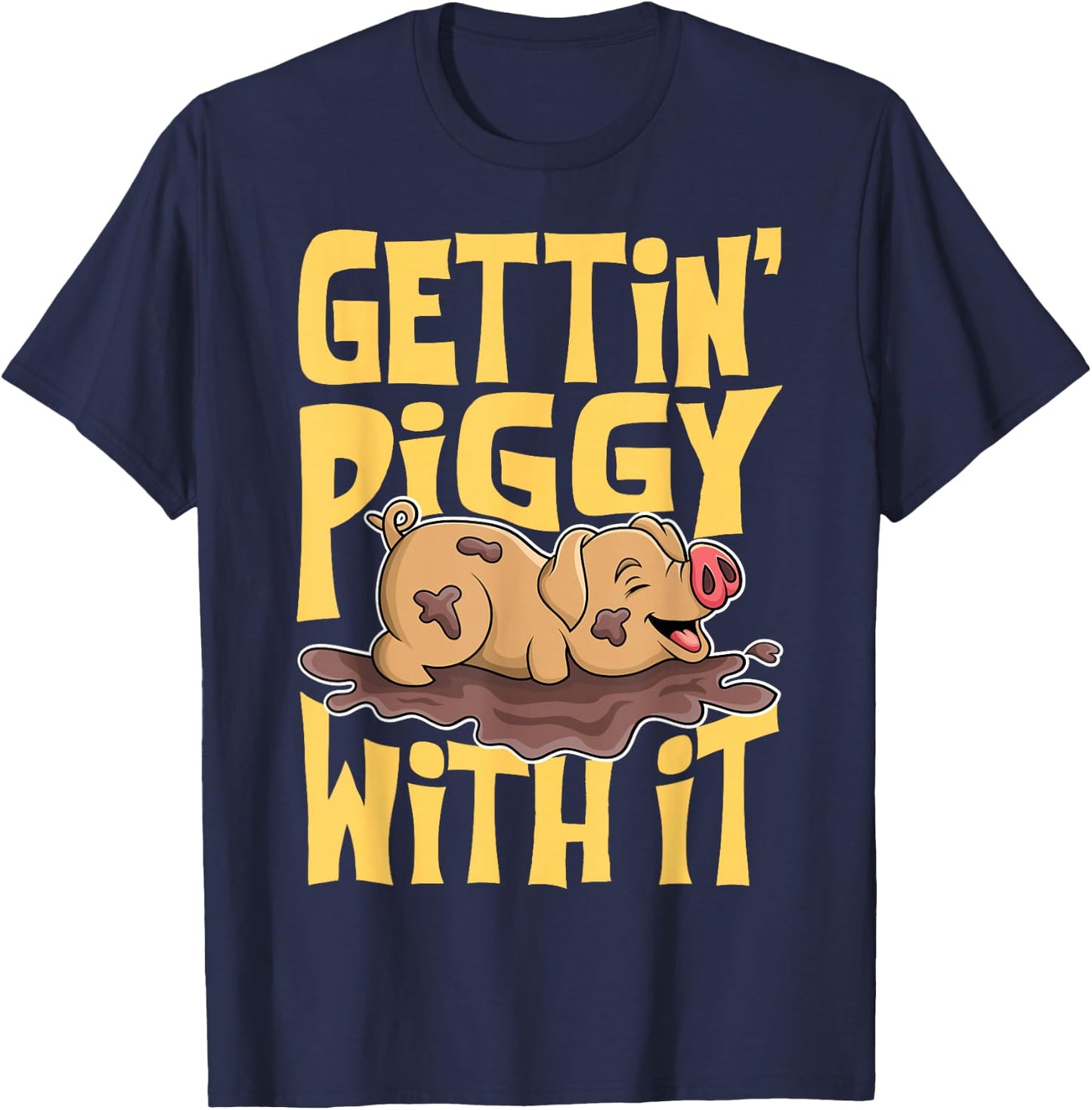 Gettin' Piggy With It, Farm Animals, Hog Lover, I Love Pigs T-Shirt - T-Shirt | Navy