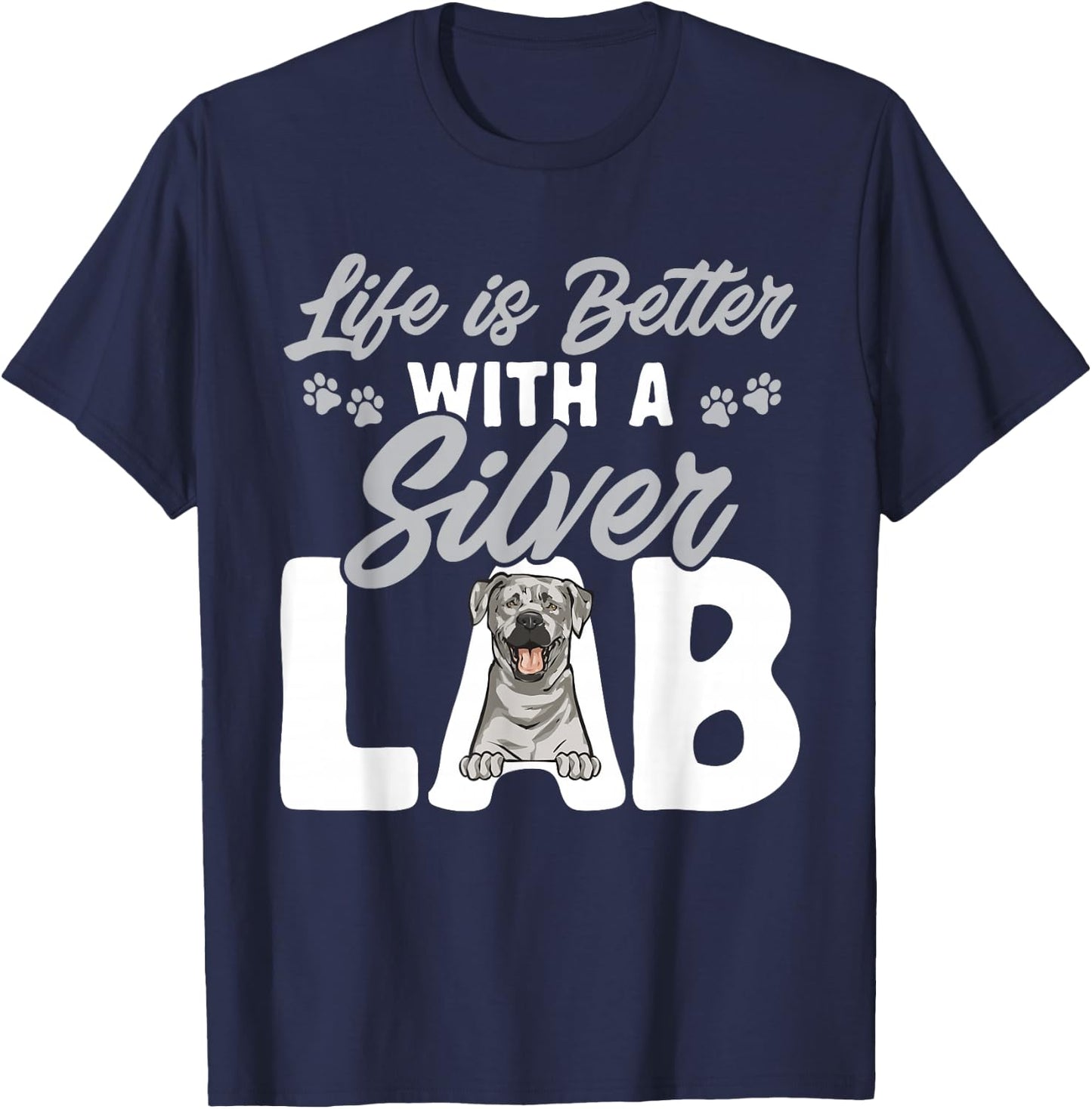 Silver Labrador Retriever Life Is Better With A Silver Lab T-Shirt - T-Shirt | Navy
