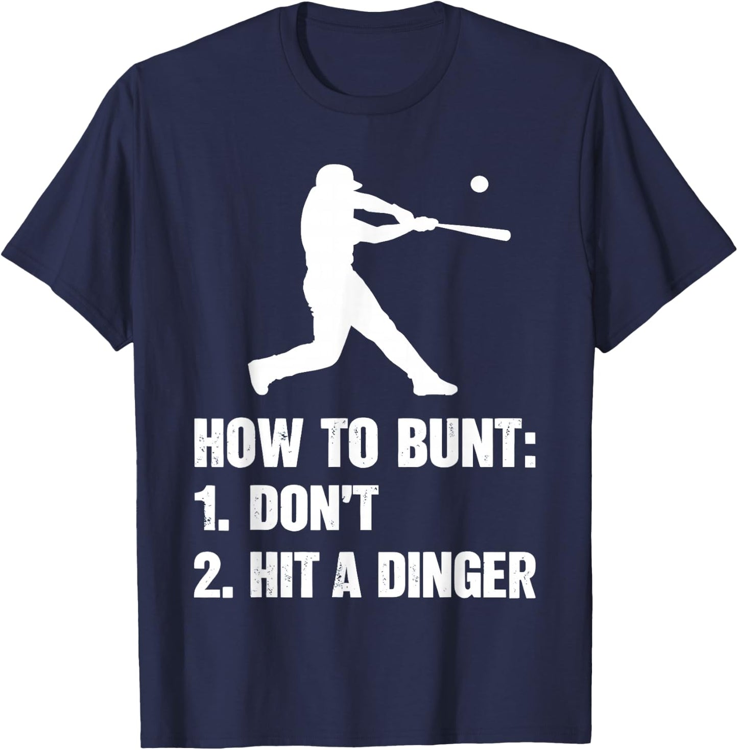 how to bunt don't hit a dinger Funny Baseball Sarcasm T-Shirt - T-Shirt | Navy