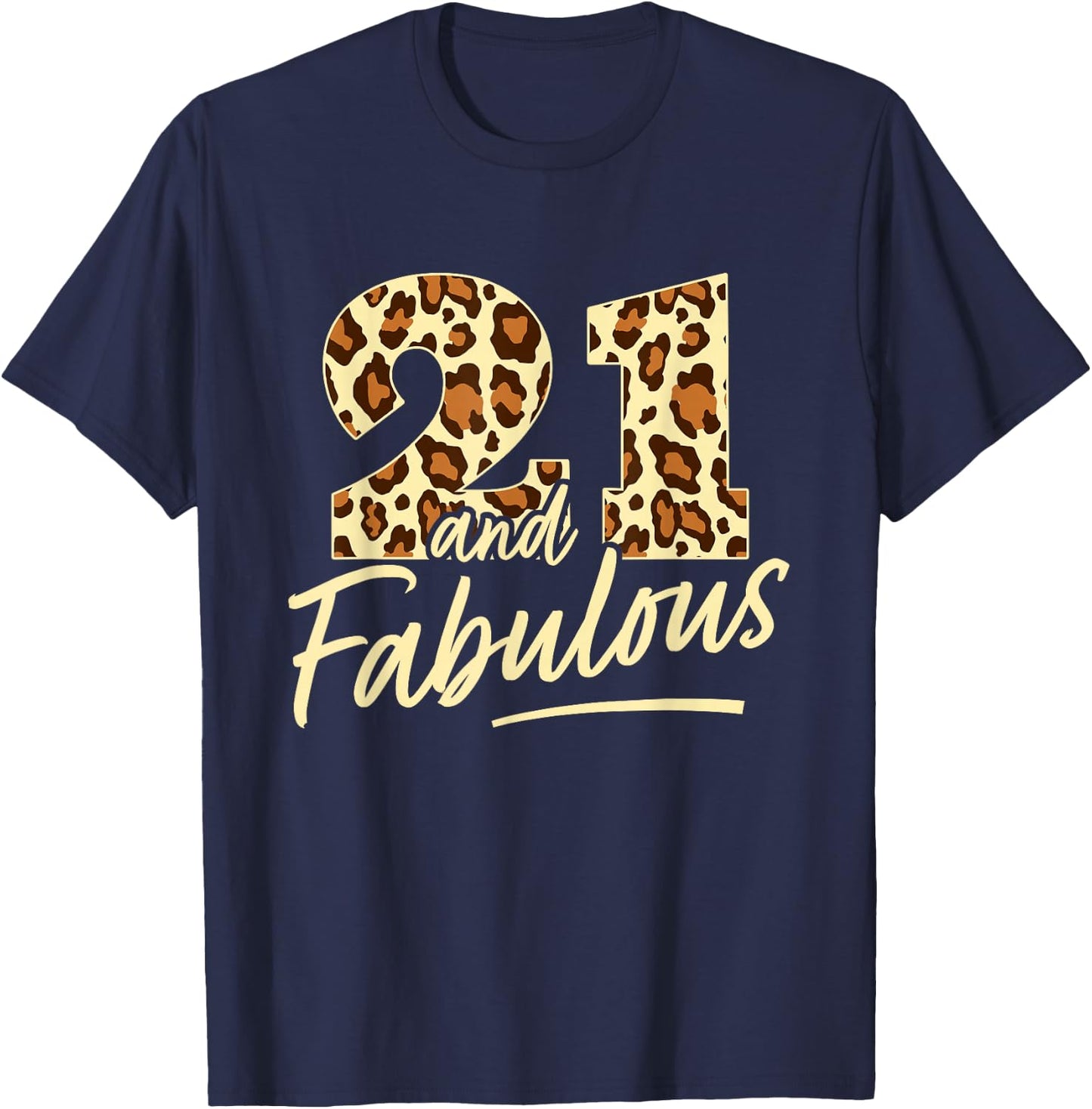 21 Year Woman Leopard Fabulous 21st Birthday T-Shirt - T-Shirt | Navy