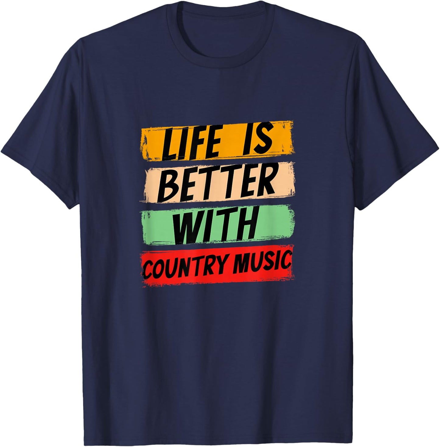 Life Is Better With Country Music Rhythms Harmony T-Shirt - T-Shirt | Navy