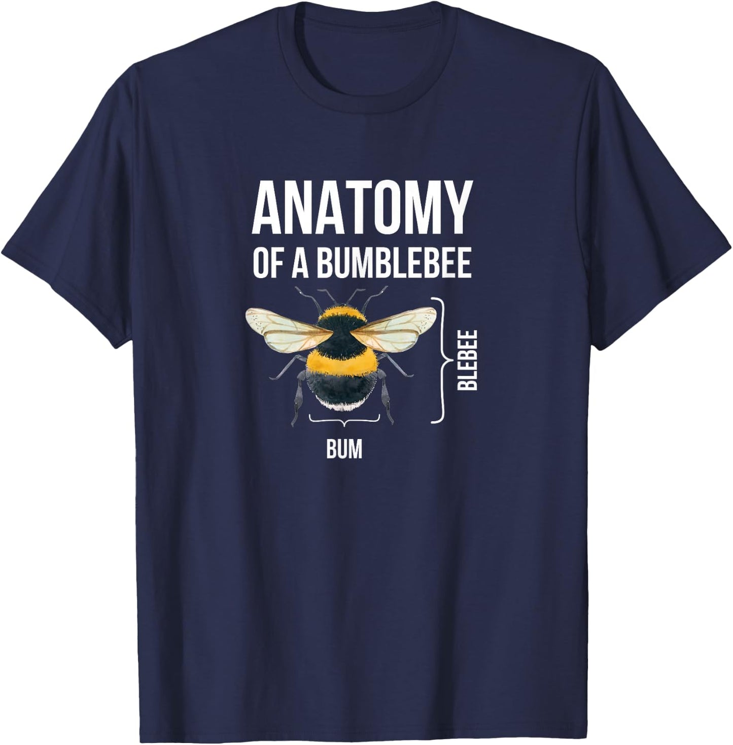 Anatomy Of A Bumblebee Funny Sarcastic Humor Quote Graphic T-Shirt - T-Shirt | Navy