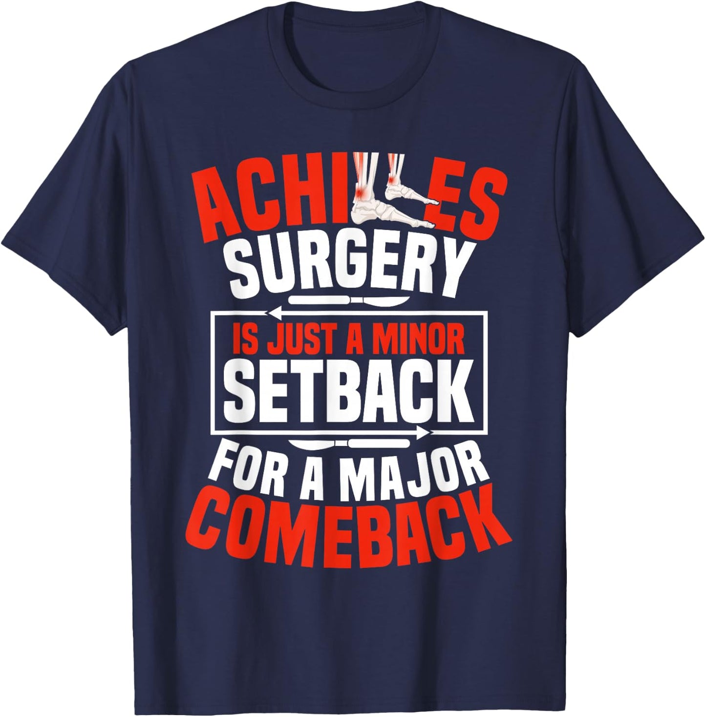 Achilles Surgery Recovery Achilles Tear Achilles Repair T-Shirt - T-Shirt | Navy