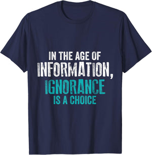 'In The Age of Information Ignorance Is A Choice' Activist T-Shirt - T-Shirt | Navy