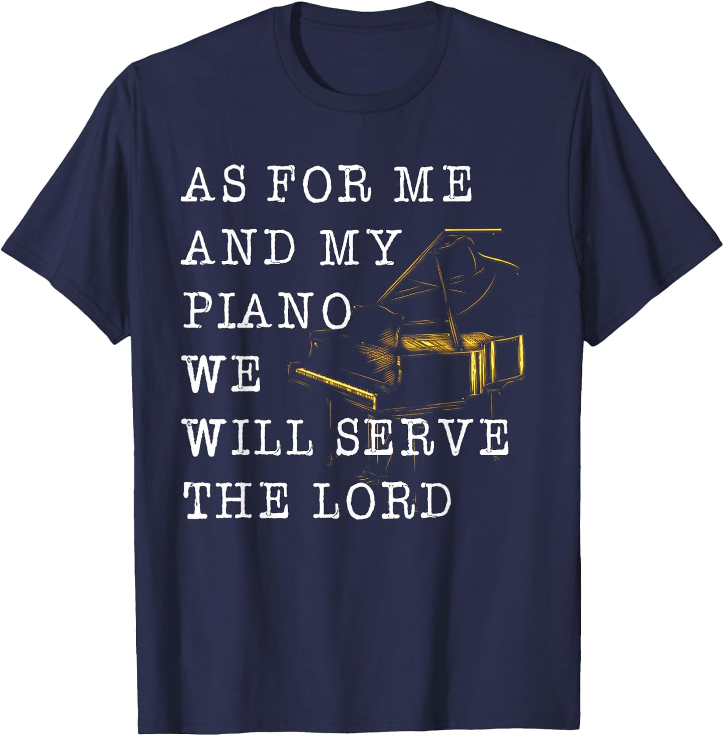 Vintage Quote As For Me And My Piano We Will Serve The Lord T-Shirt - T-Shirt | Navy