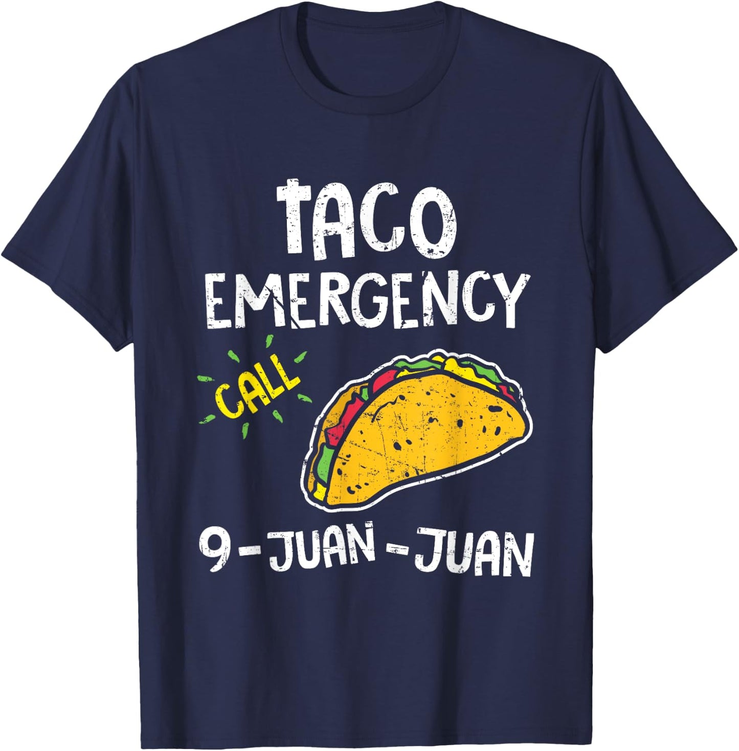 Taco Emergency Call 9 Juan Juan 911 Cinco De Mayo T-Shirt - T-Shirt | Navy