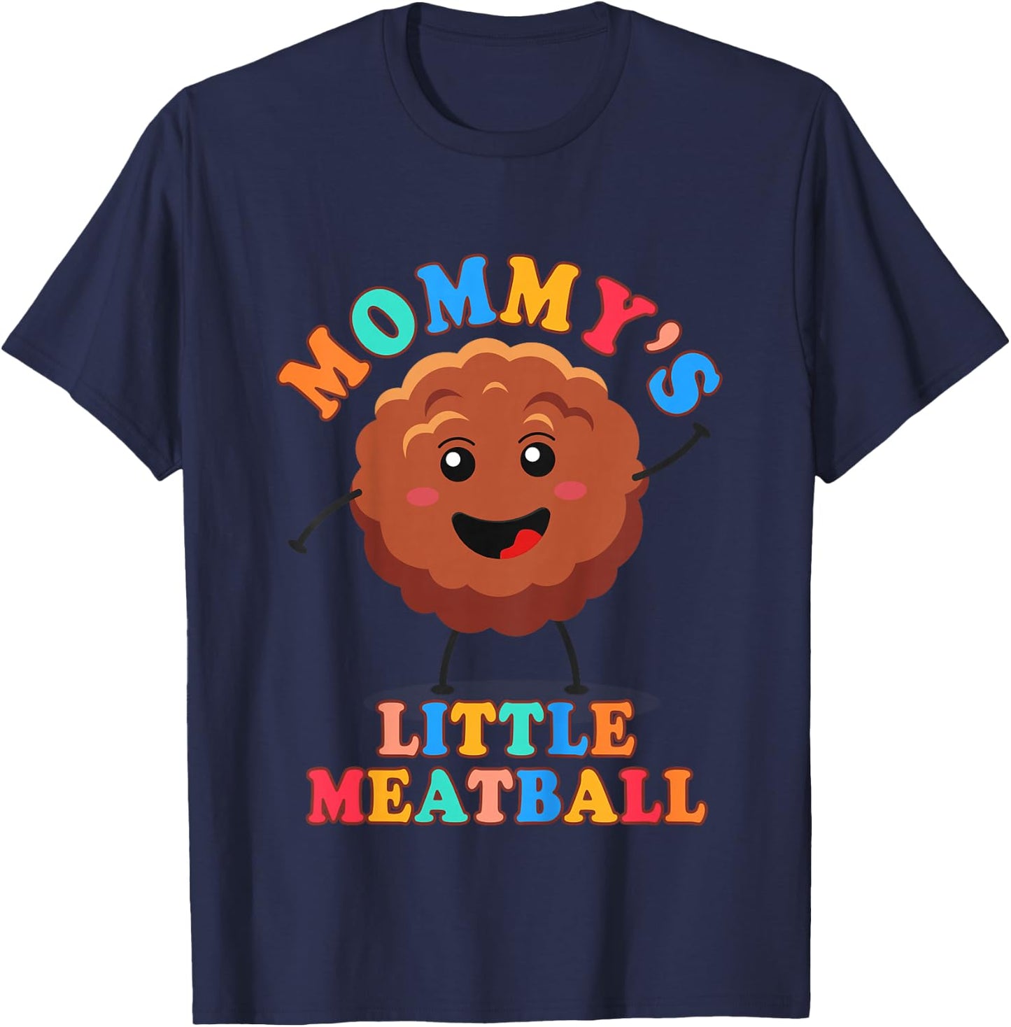Meatball Italian Baby Food Lover Mommy’s Little Meatball T-Shirt - T-Shirt | Navy