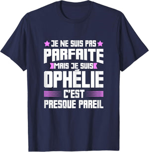 Perfect Ophelia | Funny Funny Funny Mom First Name Gift , Black, Female X-Small T-Shirt - T-Shirt | Navy