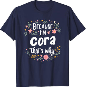 Women Because I'm Cora That's Why Woman T-Shirt - T-Shirt | Navy