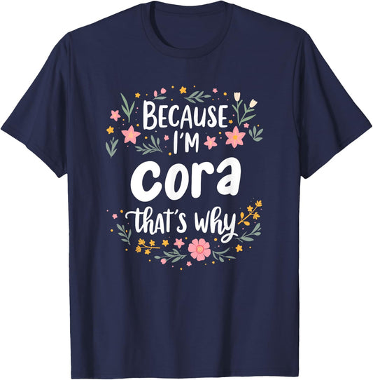 Women Because I'm Cora That's Why Woman T-Shirt - T-Shirt | Navy