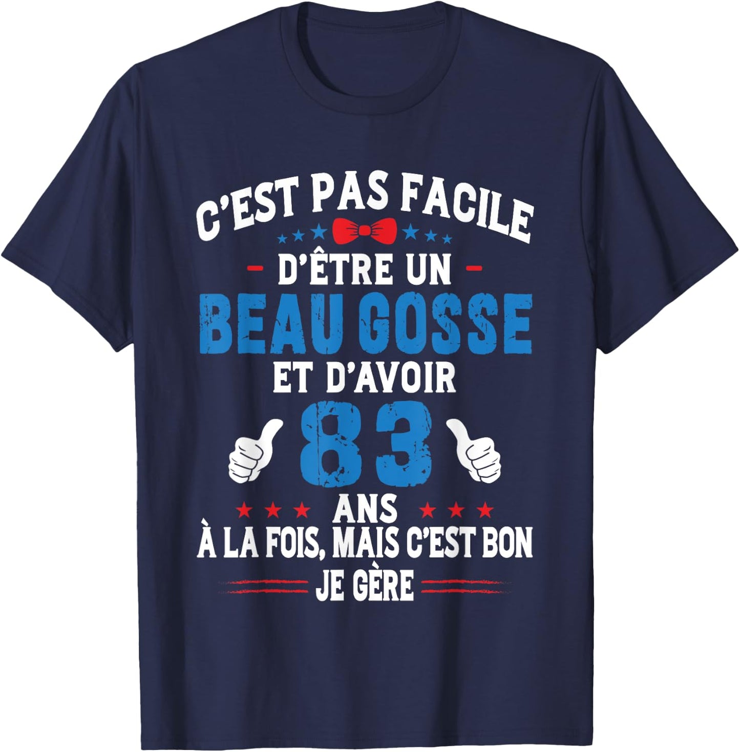 Beau Gosse Humour Original Birthday Gift Man 83 Years , Black, S T-Shirt - T-Shirt | Navy