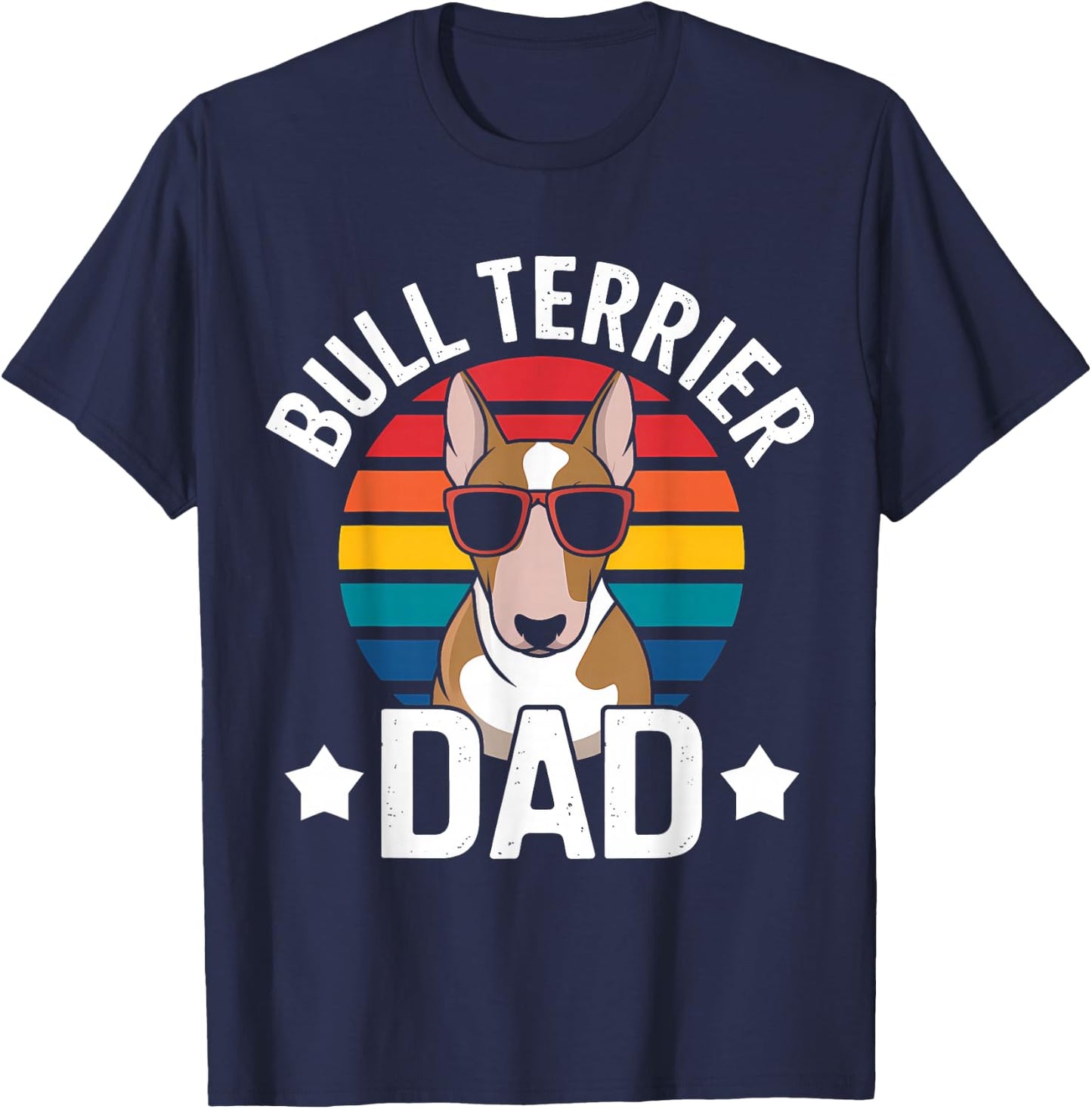 Best Bull Terrier Dad Ever Funny Bull Terrier , Black, S T-Shirt - T-Shirt | Navy