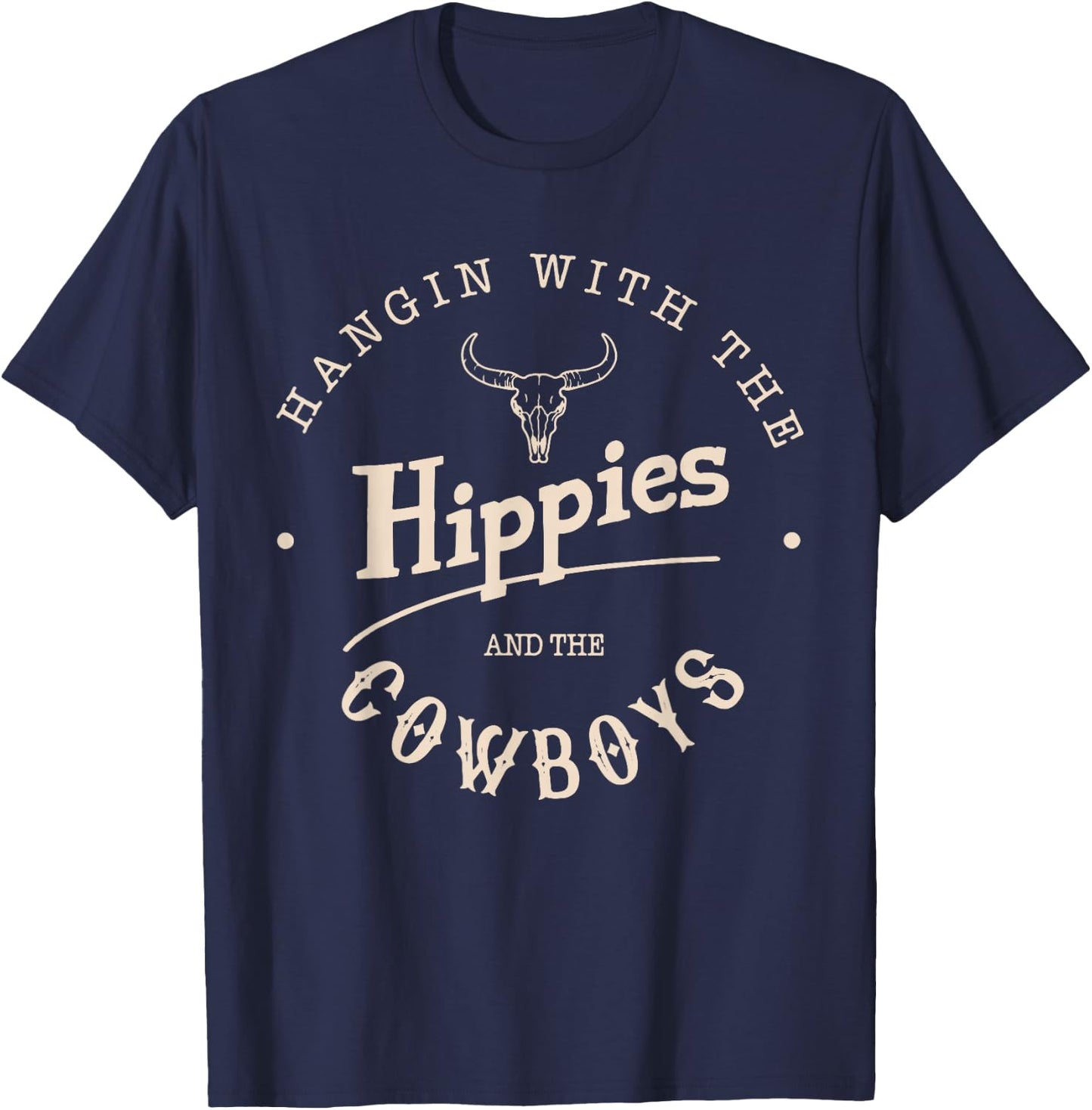 Hangin with The Hippies and The Cowboys T-Shirt - T-Shirt | Navy