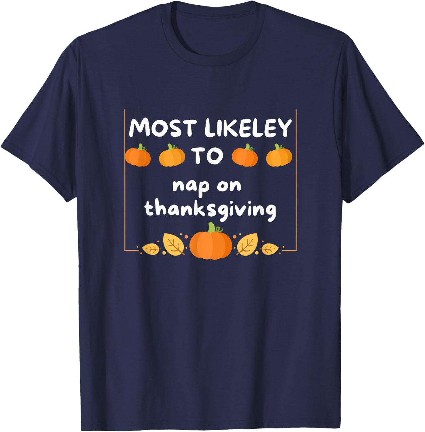 Most Likely To Nap Thanksgiving Family Matching Thanksgiving T-Shirt - T-Shirt | Navy