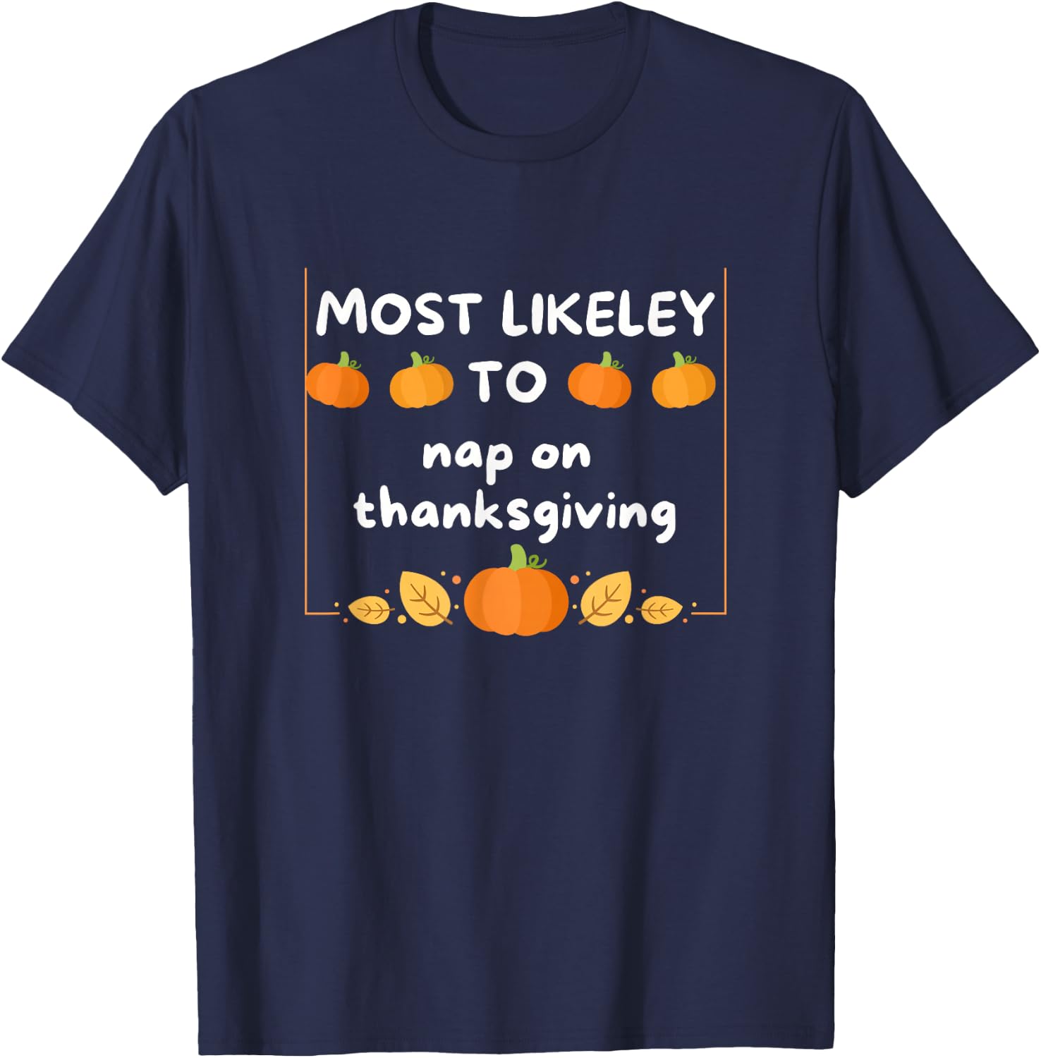 Most Likely To Nap Thanksgiving Family Matching Thanksgiving T-Shirt - T-Shirt | Navy
