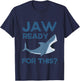 Kids Funny Kids Shark Humor Jaw Ready for This Boys Girls Youth T-Shirt - T-Shirt | Navy