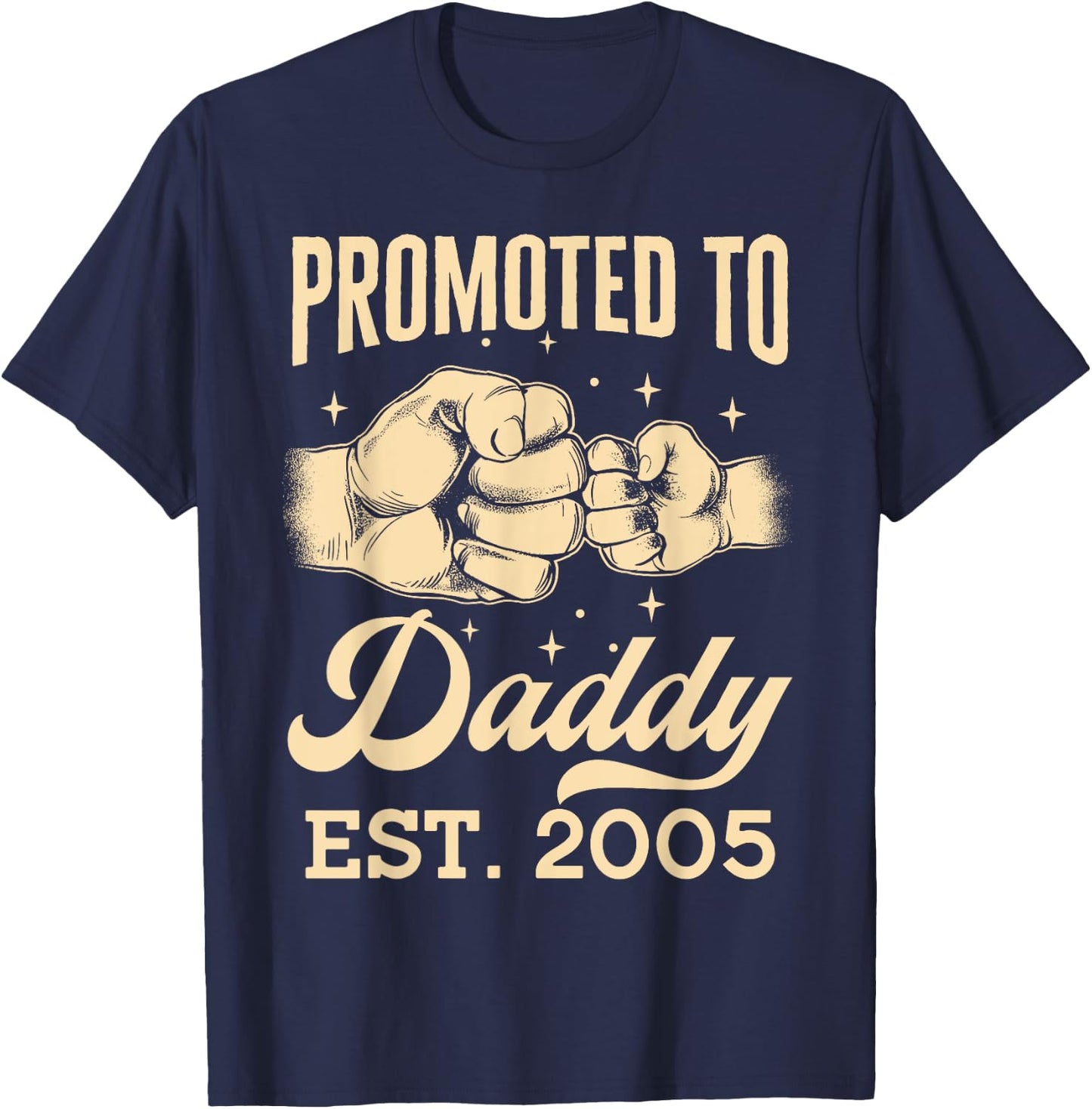 Promoted To Daddy Est. 2005 First Time Dad Father's Day Puns T-Shirt - T-Shirt | Navy
