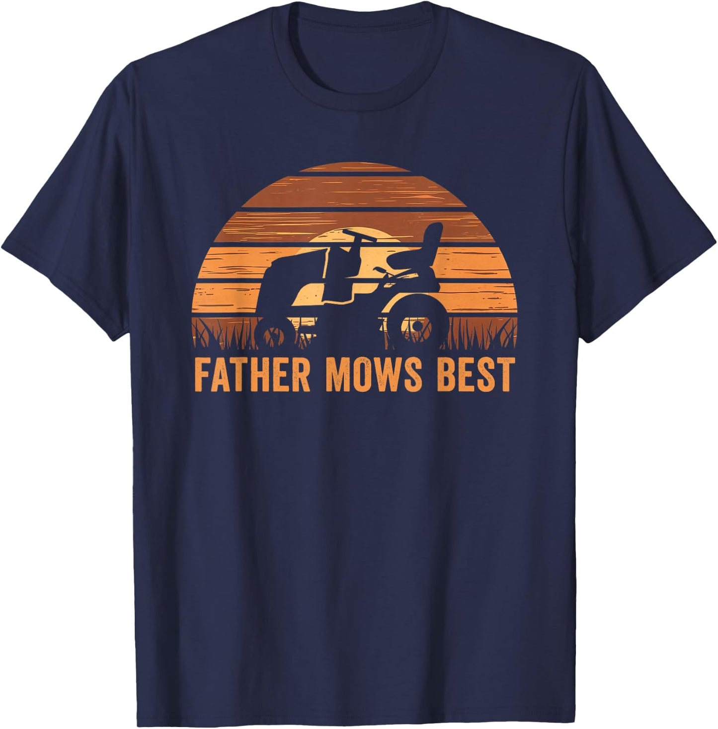 Father Mows Best Lawn Care Dad Mowing Gardener Father's Day T-Shirt - T-Shirt | Navy