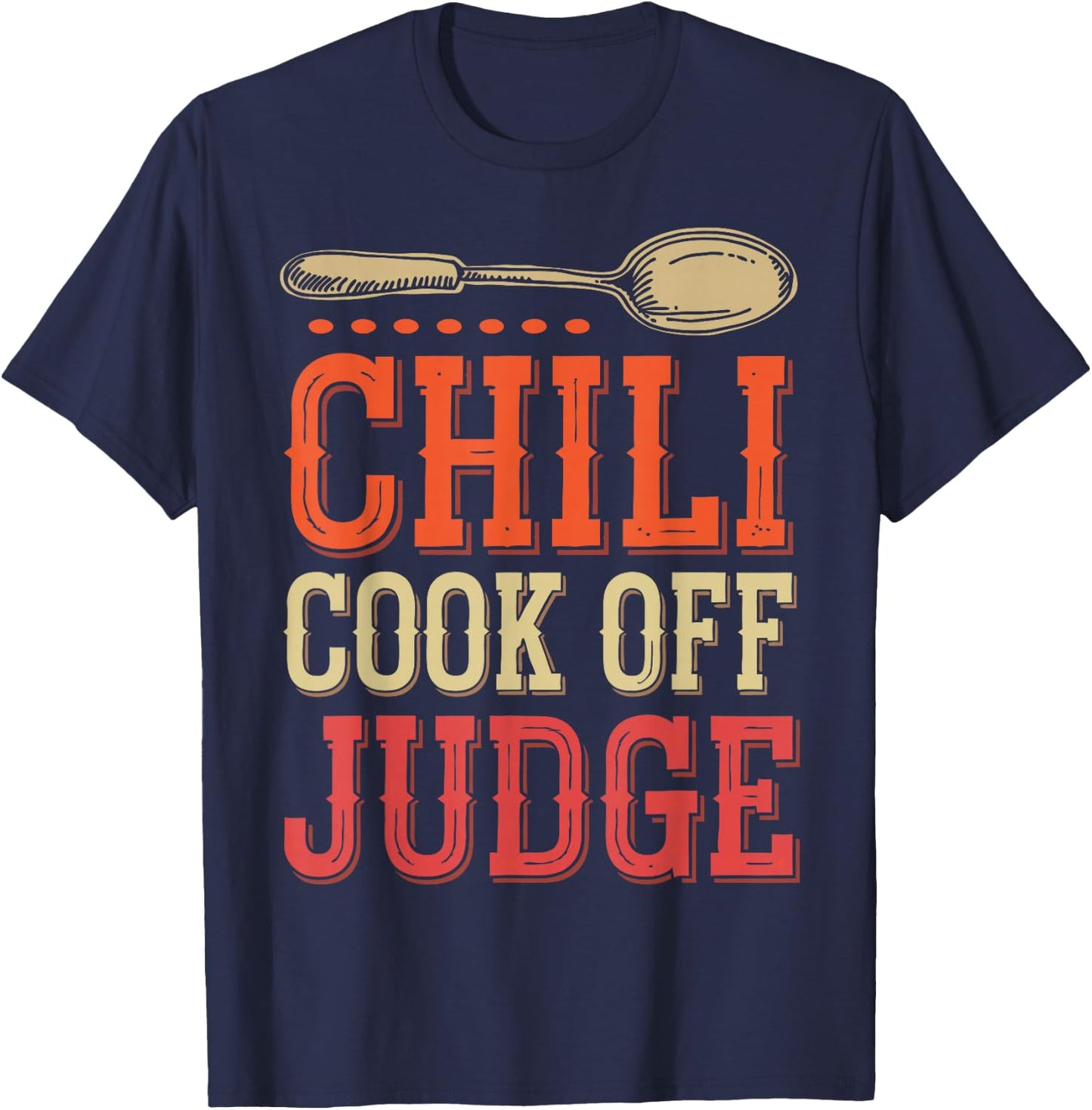Chili Cook Off Judge Chili Contest Judging Chili T-Shirt - T-Shirt | Navy
