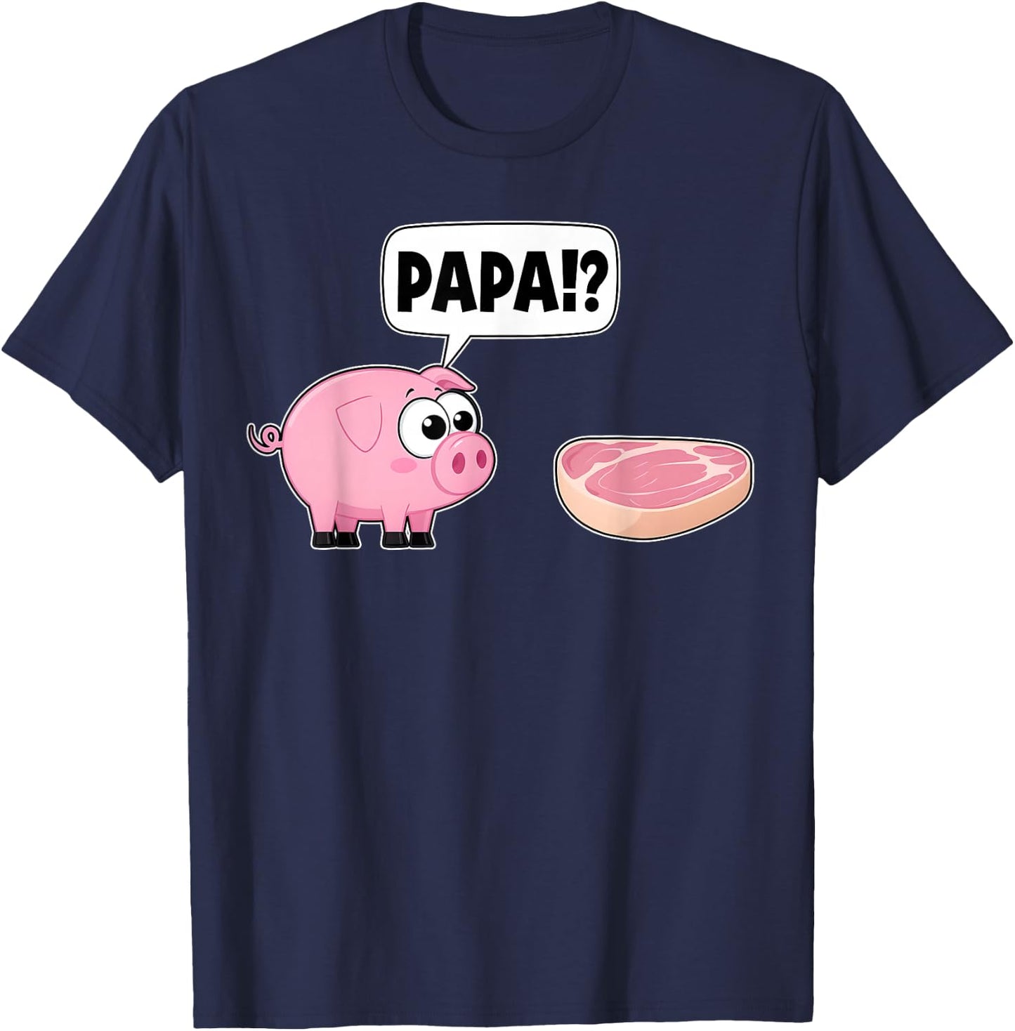 Papa Funny Pig Steak Dialogue X Barbecue , black T-Shirt - T-Shirt | Navy