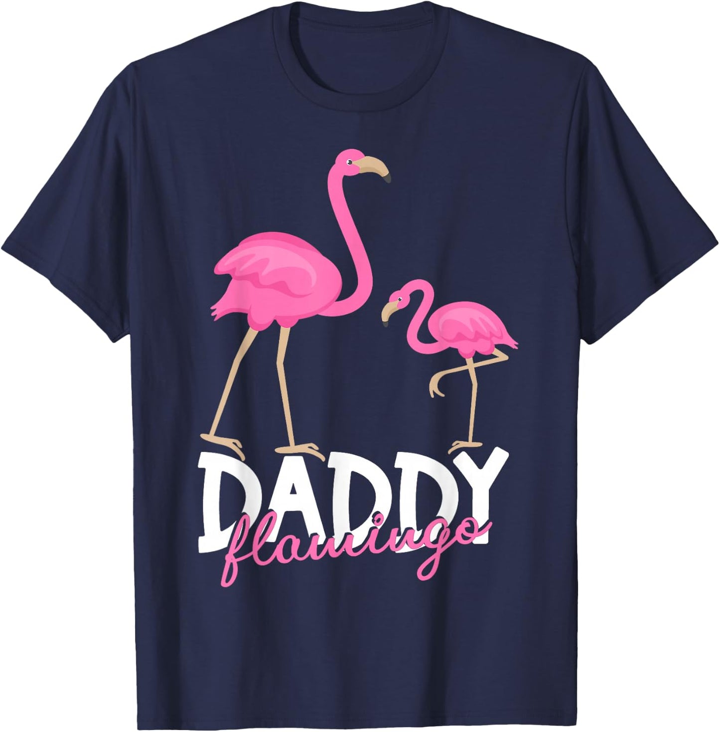 Daddy Flamingo Father's Day Humor Dad Funny Flamingo T-Shirt - T-Shirt | Navy