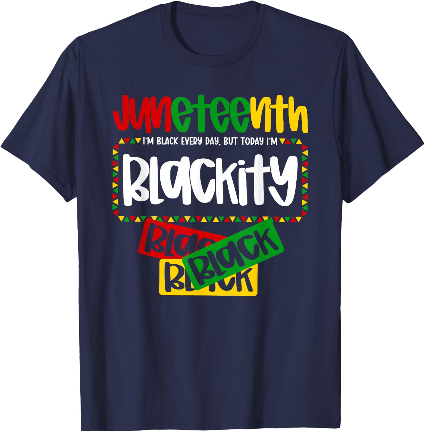 Every Day Pride Juneteenth Celebration Blackity Black Black T-Shirt - T-Shirt | Navy