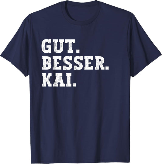 Gut Besser Kai Funny Saying First Name Kai , black T-Shirt - T-Shirt | Navy