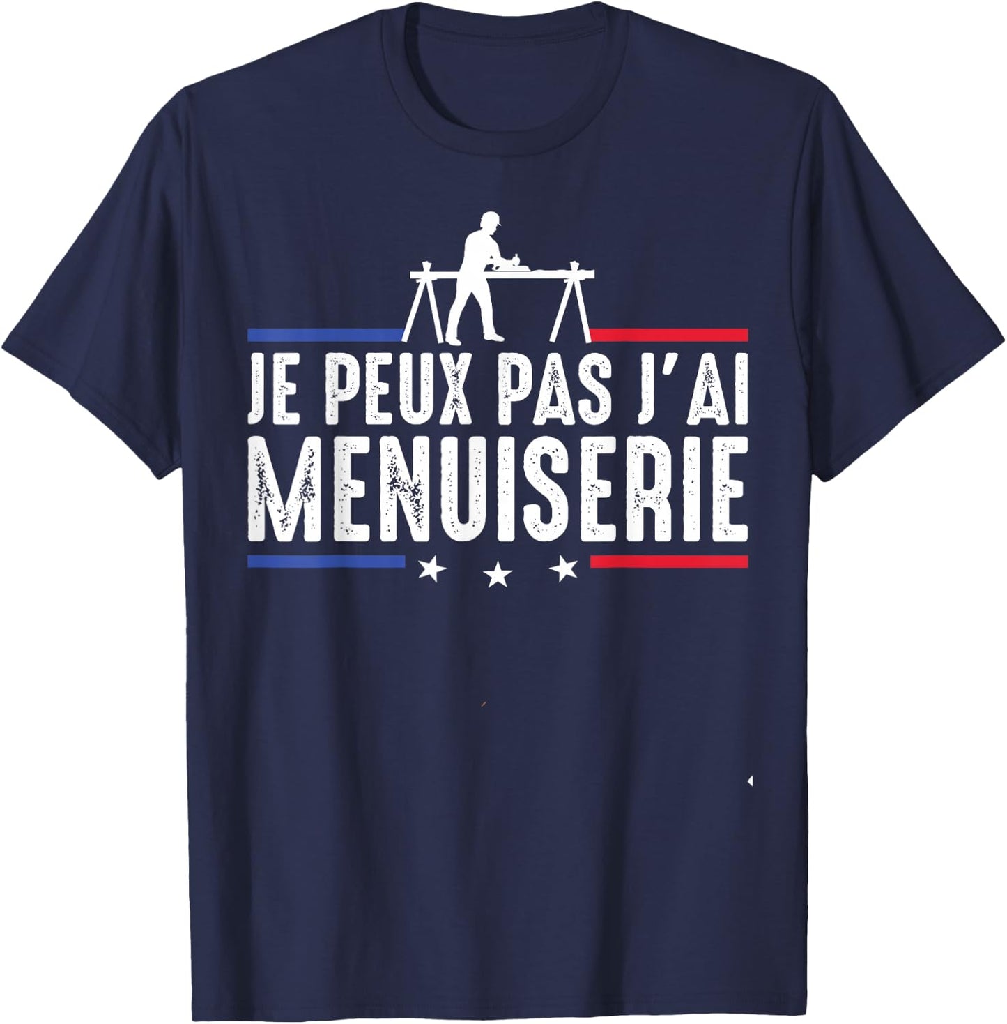 Je Peux pas j'ai carpentry carpenter DIY Funny , Black, S T-Shirt - T-Shirt | Navy